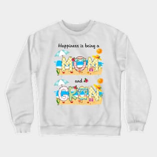 Happiness Is Being A Mom And Gran Summer Beach Happy Mother's Crewneck Sweatshirt